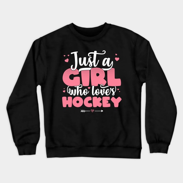 Just A Girl Who Loves Hockey - Cute Hockey player gift graphic Crewneck Sweatshirt by theodoros20